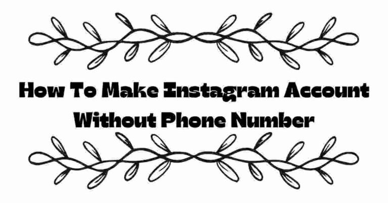 How To Make Instagram Account Without Phone Number